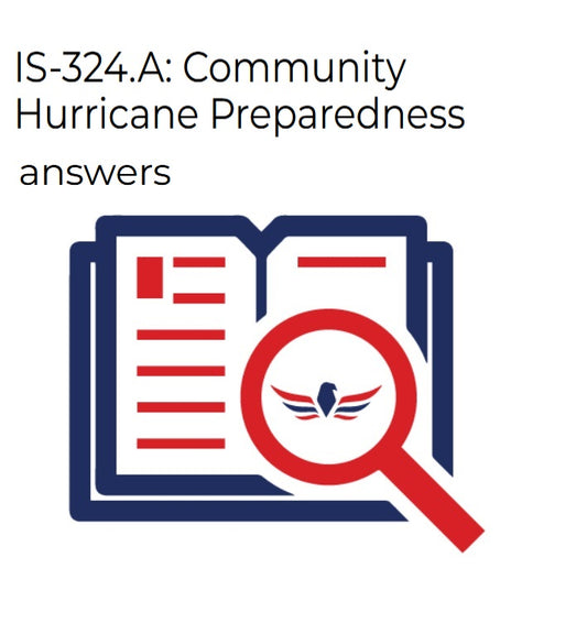 IS-324.A: Community Hurricane Preparedness answers